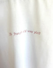 Load image into Gallery viewer, In French Please Tee- White (PRE ORDER)