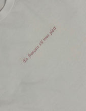 Load image into Gallery viewer, In French Please Tee- White (PRE ORDER)